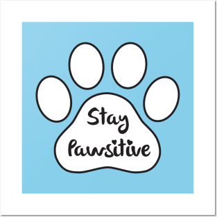 stay pawsitive Posters and Art